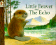 Little Beaver and The Echo - click to check price or order from Amazon.co.uk