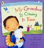 My Grandma Is Coming to Town - click to check price or order from Amazon.co.uk