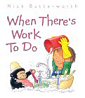 When There's Work To Do - click to check price or order from Amazon.co.uk