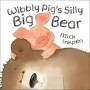 Wibbly Pig's Silly Big Bear - click to check price or order from Amazon.co.uk